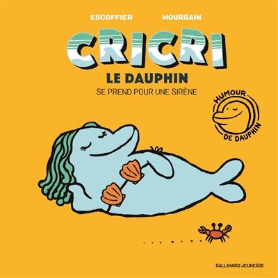 Cricri le dauphin se prend pour une sirène - 