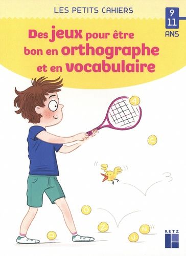 Des jeux pour être bon en orthographe et en vocabulaire - 