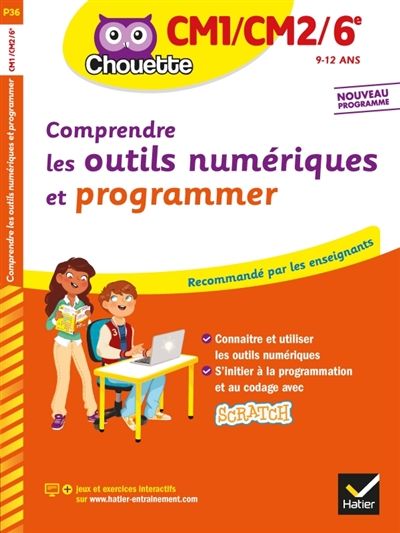 Comprendre les outils numériques et programmer, CM1-CM2-6e, 9-12 ans - 