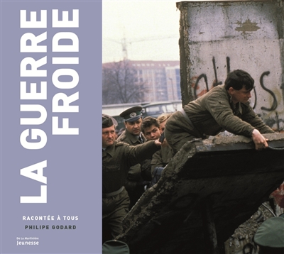 La guerre froide racontée à tous - 