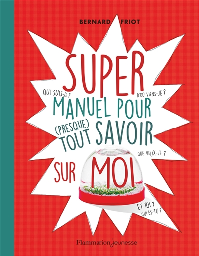 Super manuel pour (presque) tout savoir sur moi - 