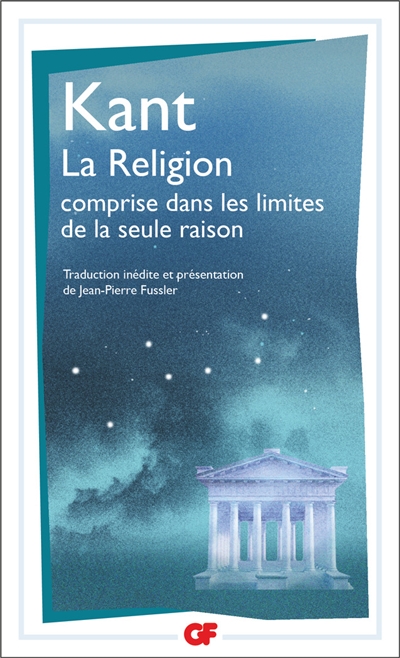 La religion comprise dans les limites de la seule raison - 