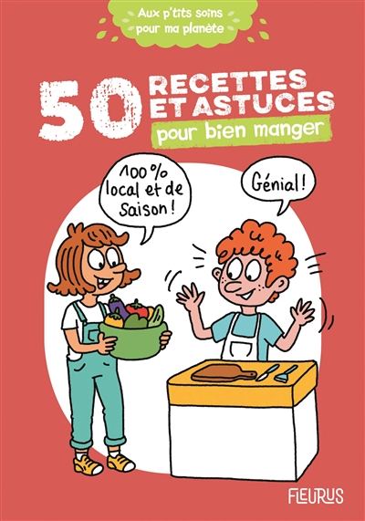 50 recettes et astuces pour bien manger - 