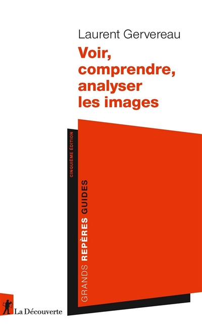 Voir, comprendre, analyser les images - 