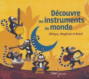 Découvre les instruments du monde - 