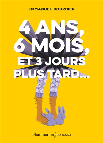 4 ans, 6 mois et 3 jours plus tard... - 