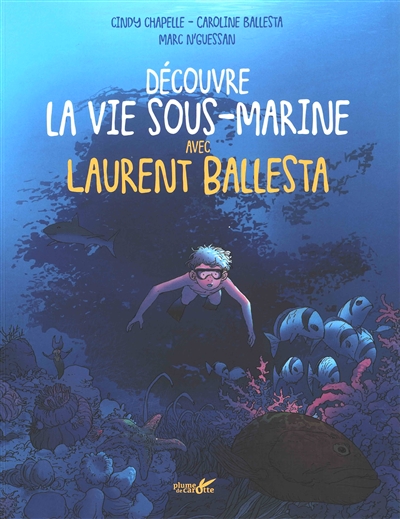 Découvre la vie sous-marine avec Laurent Ballesta - 