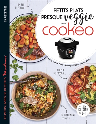 Petits plats presque veggie avec Cookeo - 