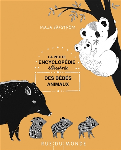 La petite encyclopédie illustrée des bébés animaux - 