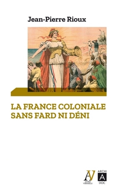 La France coloniale sans fard ni déni - 