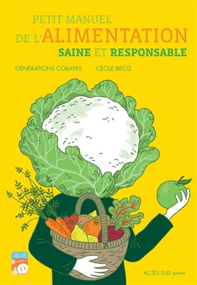 Petit manuel de l'alimentation saine et responsable - 