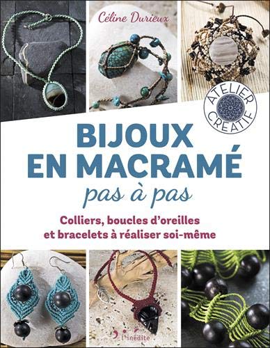 Bijoux en macramé pas à pas - 