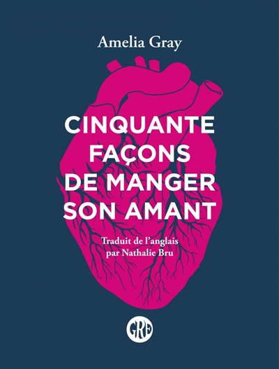 Cinquante façons de manger son amant - 