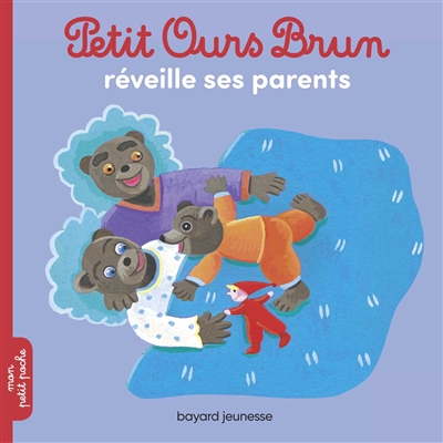 Petit Ours Brun réveille ses parents - 