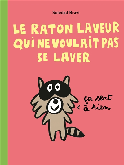 Le raton laveur qui ne voulait pas se laver - 