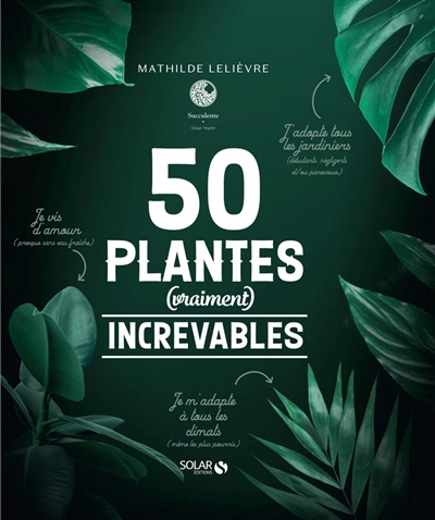 50 plantes (vraiment) increvables - 