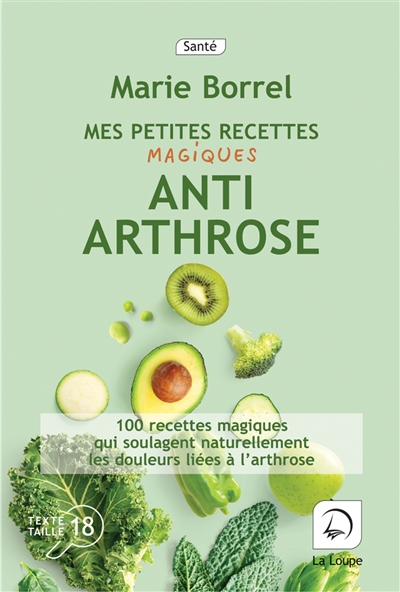 Mes petites recettes magiques anti-arthrose - 