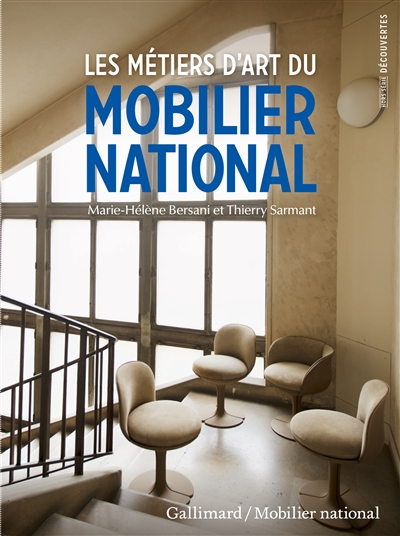 Les métiers d'art du Mobilier national - 