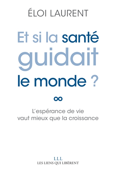 Et si la santé guidait le monde ? - 