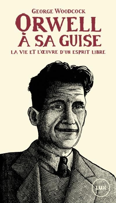 Orwell, à sa guise  - 