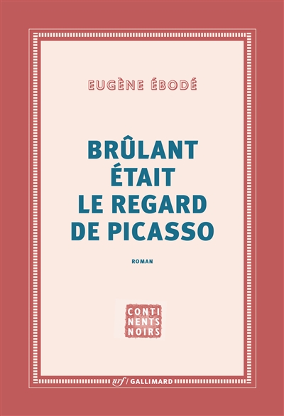 Brûlant était le regard de Picasso - 