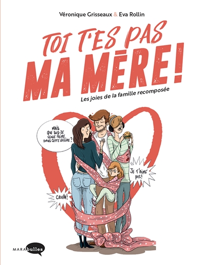 Toi t'es pas ma mère ! - 