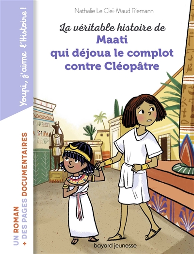 La véritable histoire de Maati, qui déjoua le complot contre Cléopâtre - 