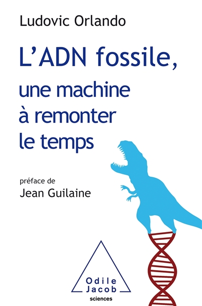 L'ADN fossile, une machine à remonter le temps - 