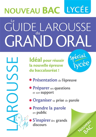 Le guide Larousse du grand oral - 