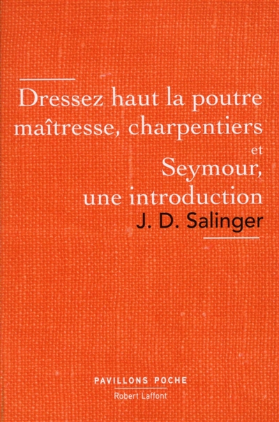 Dressez haut la poutre maîtresse, charpentiers - Seymour, une introduction…