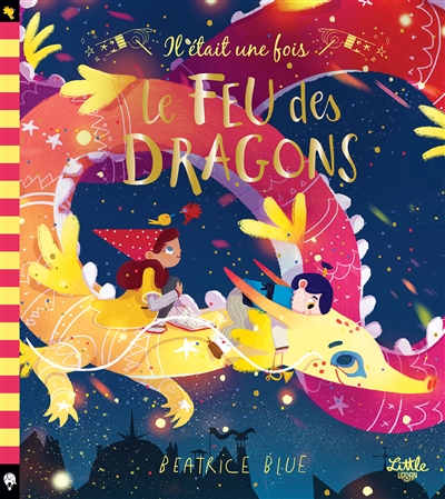 Il était une fois le feu des dragons - 