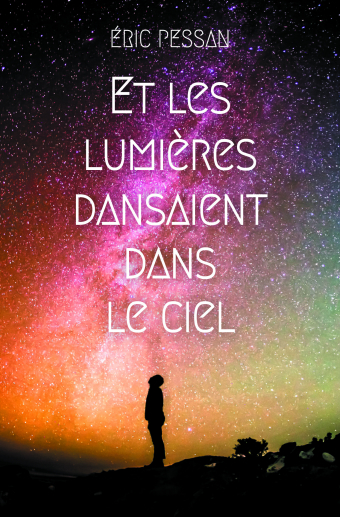 Et les lumières dansaient dans le ciel - 