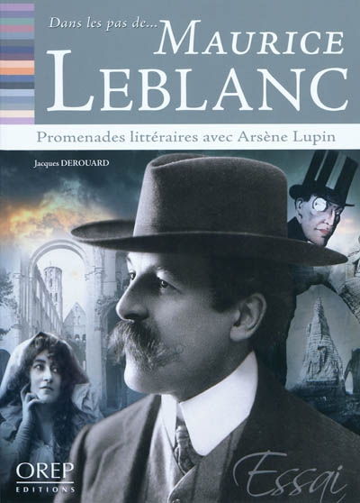 Dans les pas de... Maurice Leblanc - 