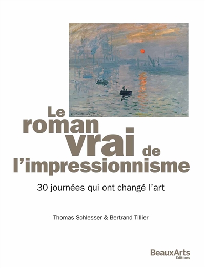 Le roman vrai de l'impressionnisme - 