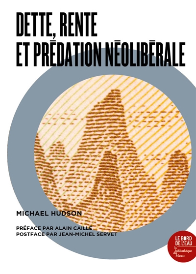 Dette, rente, et prédation néolibérale - 