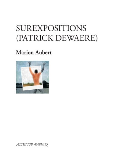 Surexpositions (Patrick Dewaere) - 