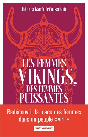 Les femmes vikings, des femmes puissantes - 