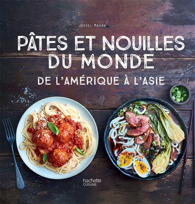 Pâtes et nouilles du monde - 