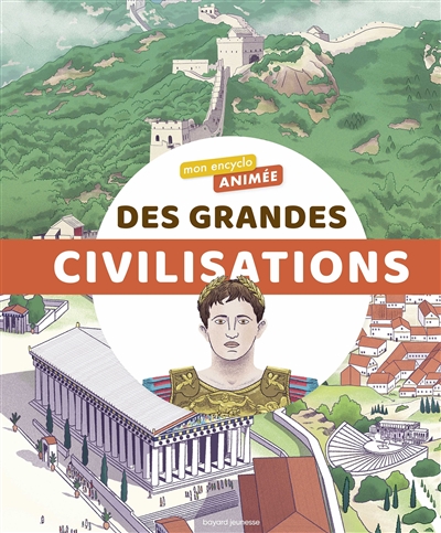 Mon encyclo animée des grandes civilisations - 