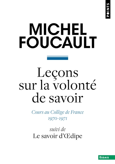 Leçon sur la volonté de savoir - suivi de Le savoir d'Oedipe - 