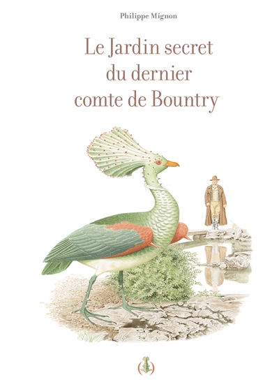 Le jardin secret du dernier comte de Bountry - 