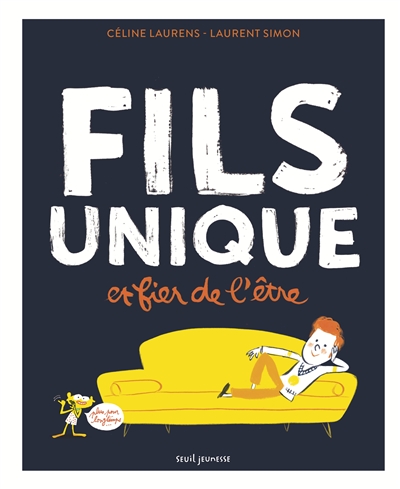 Fils unique et fier de l'être - 