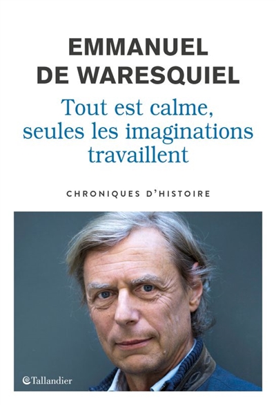 Tout est calme, seules les imaginations travaillent - 