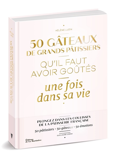 50 gâteaux de grands pâtissiers qu'il faut avoir goûtés une fois dans sa…