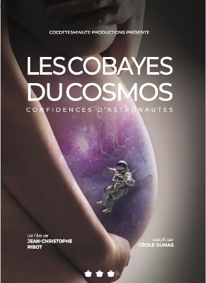 Les Cobayes du cosmos, confidences d'astronautes - 