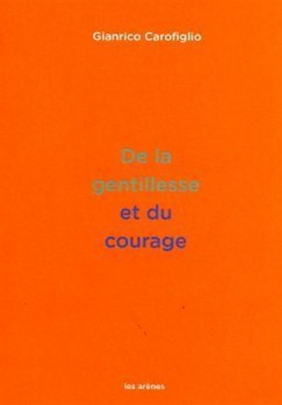 De la gentillesse et du courage - 