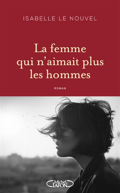 La femme qui n'aimait plus les hommes - 