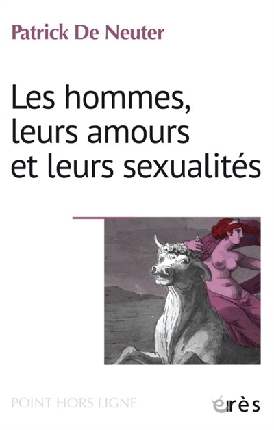 Les hommes, leurs amours et leurs sexualités - 