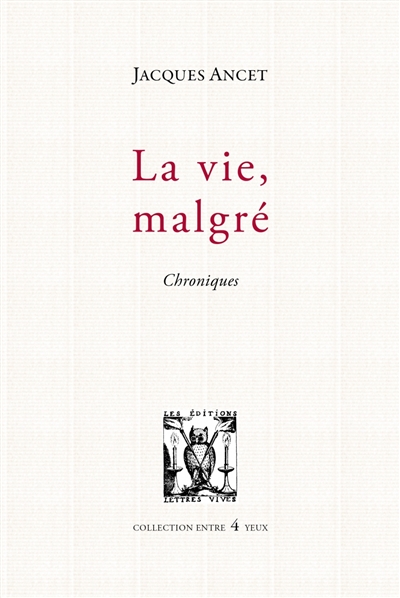 La vie, malgré - 