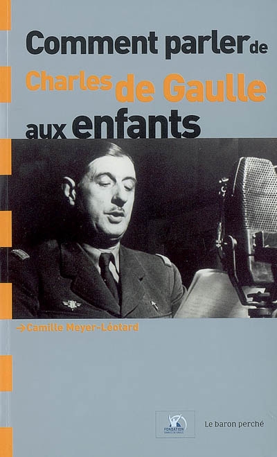 Comment parler de Charles de Gaulle aux enfants - 